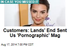 Customers: Lands' End Sent Us 'Pornographic' Mag