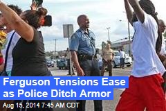 Ferguson Tensions Ease as Police Ditch Armor