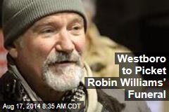 Westboro to Picket Robin Williams’ Funeral