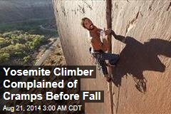 Yosemite Climber Complained of Cramps Before Fall