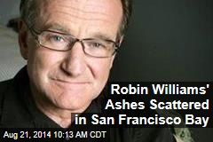 Robin Williams' Ashes Scattered in San Francisco Bay