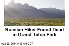 Russian Hiker Found Dead in Grand Teton Park