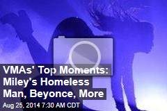VMAs' Top Moments: Miley's Homeless Man, Beyonce, More