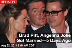 Brad Pitt, Angelina Jolie Got Married—5 Days Ago