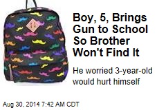 Boy, 5, Brings Gun to School So Brother Won't Find It