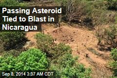 Passing Asteroid Tied to Blast in Nicaragua