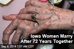 Iowa Women Marry After 72 Years Together