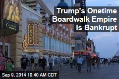 Trump's Onetime Boardwalk Empire Is Bankrupt