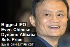 Biggest IPO Ever: Chinese Dynamo Alibaba Sets Price