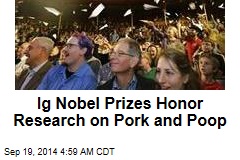 Ig Nobel Prizes Honor Research on Pork and Poop
