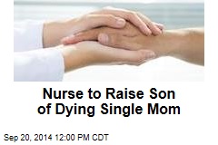 Nurse to Raise Son of Dying Single Mom