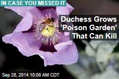 Duchess Grows 'Poison Garden' That Can Kill