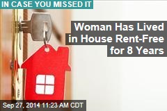 Woman Has Lived in House Rent-Free for 8 Years