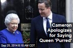 Cameron Apologizes for Saying Queen 'Purred'