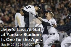 Jeter's Last At-Bat at Yankee Stadium Is One for the Ages
