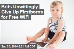 Brits Unwittingly Give Up Firstborns for Free WiFi