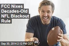 FCC Nixes Decades-Old NFL Blackout Rule