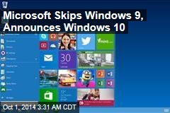 Microsoft Skips Windows 9, Announces Windows 10