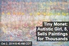 Tiny Monet: Autistic Girl, 5, Sells Paintings for Thousands