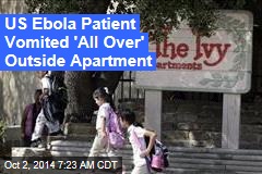 US Ebola Patient Vomited 'All Over' Outside Apartment