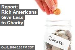 Report: Rich Americans Give Less to Charity