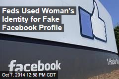 Feds Used Woman's Identity for Fake Facebook Profile