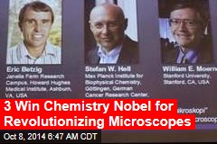 3 Win Chemistry Nobel for Revolutionizing Microscopes