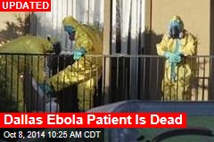 Dallas Ebola Patient Is Dead