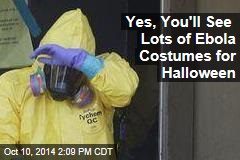 Yes, You'll See Lots of Ebola Costumes for Halloween
