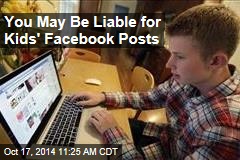 You May Be Liable for Kids' Facebook Posts