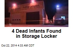 4 Dead Infants Found in Storage Locker