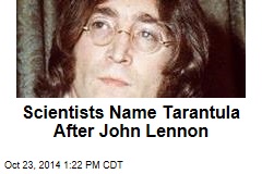 Scientists Name Tarantula After John Lennon