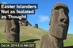 Easter Islanders Not as Isolated as Thought