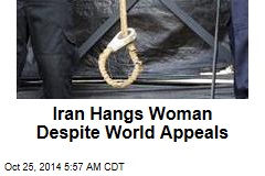 Iran Hangs Woman Despite World Appeals
