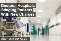 Doctors, Hospitals Stinging Patients With New Charges