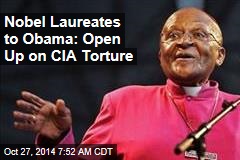 Nobel Laureates to Obama: Open Up on CIA Torture