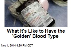 What It's Like to Have the 'Golden' Blood Type