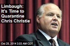 Limbaugh: It's Time to Quarantine Chris Christie