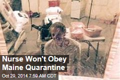 Nurse Won't Obey Maine Quarantine