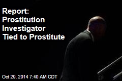 Report: Prostitution Investigator Tied to Prostitute