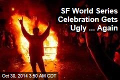 SF World Series Celebration Gets Ugly ... Again
