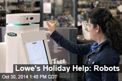 Lowe's Holiday Help: Robots