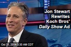 Jon Stewart Rewrites Koch Bros' Daily Show Ad