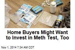 Home Buyers Might Want to Invest in Meth Test, Too