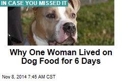 Why One Woman Lived on Dog Food for 6 Days