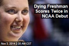 Dying Freshman Scores Twice in NCAA Debut