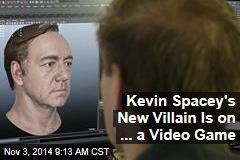 Kevin Spacey's New Villain Is on ... a Video Game