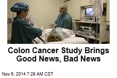 Colon Cancer Study Brings Good News, Bad News