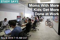 Moms With More Kids Get More Done at Work