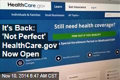 It's Back: 'Not Perfect' HealthCare.gov Now Open
